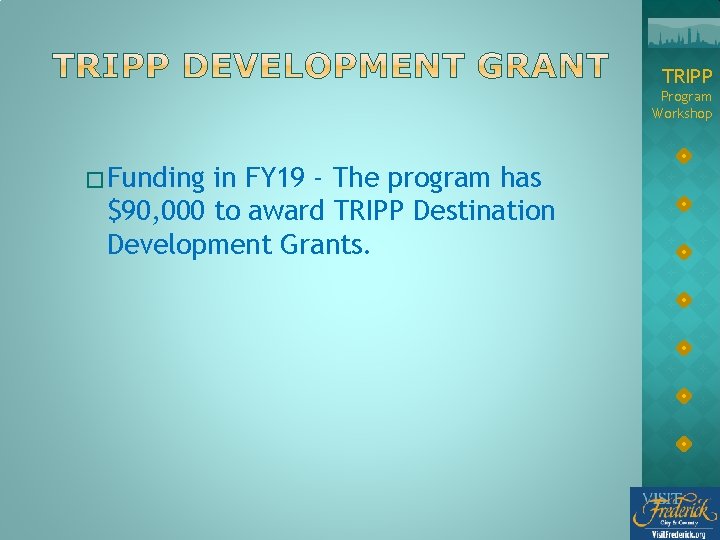 TRIPP Program Workshop � Funding in FY 19 - The program has $90, 000