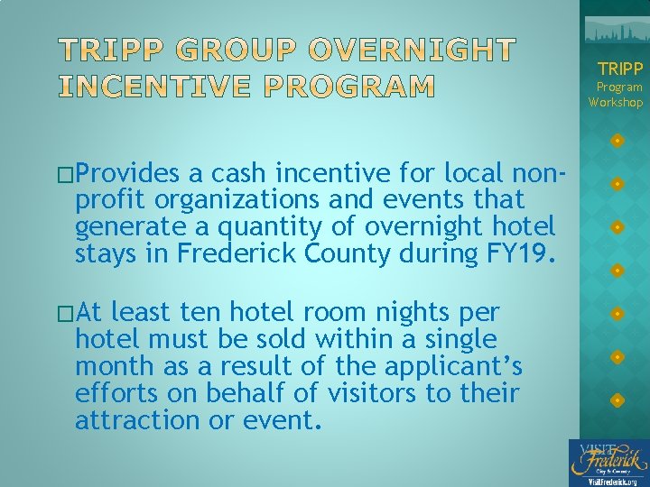 TRIPP Program Workshop �Provides a cash incentive for local nonprofit organizations and events that