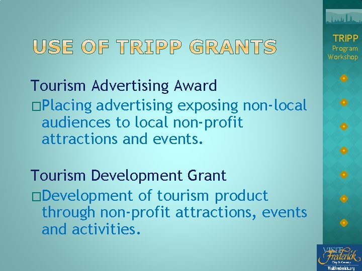 TRIPP Program Workshop Tourism Advertising Award �Placing advertising exposing non-local audiences to local non-profit