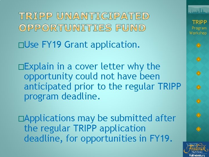 TRIPP Program Workshop �Use FY 19 Grant application. �Explain in a cover letter why