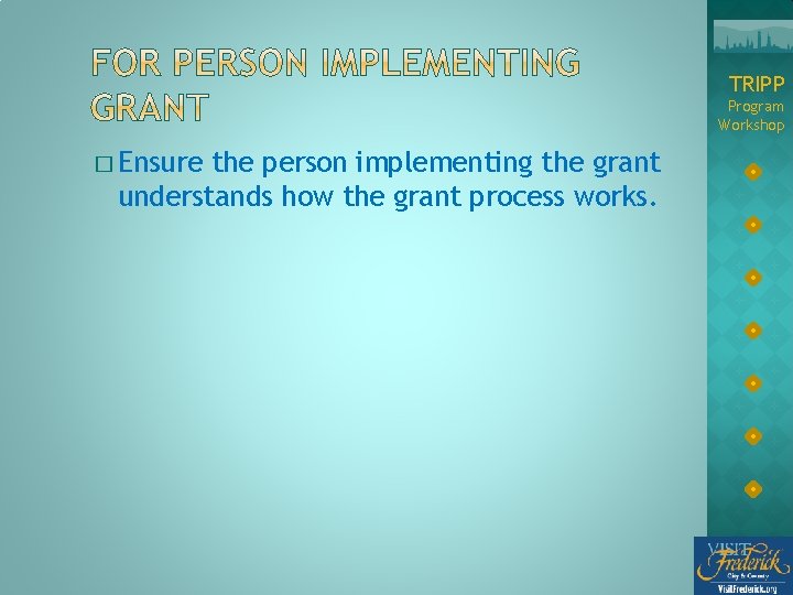 TRIPP Program Workshop � Ensure the person implementing the grant understands how the grant
