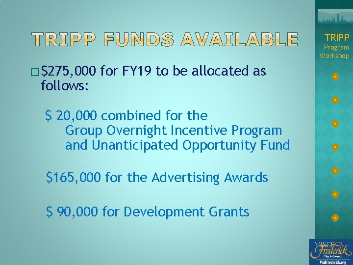 TRIPP Program Workshop � $275, 000 follows: for FY 19 to be allocated as