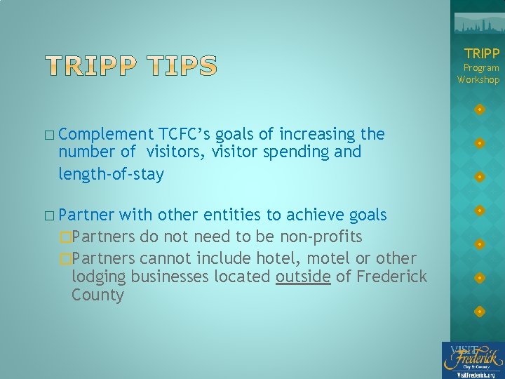 TRIPP Program Workshop � Complement TCFC’s goals of increasing the number of visitors, visitor