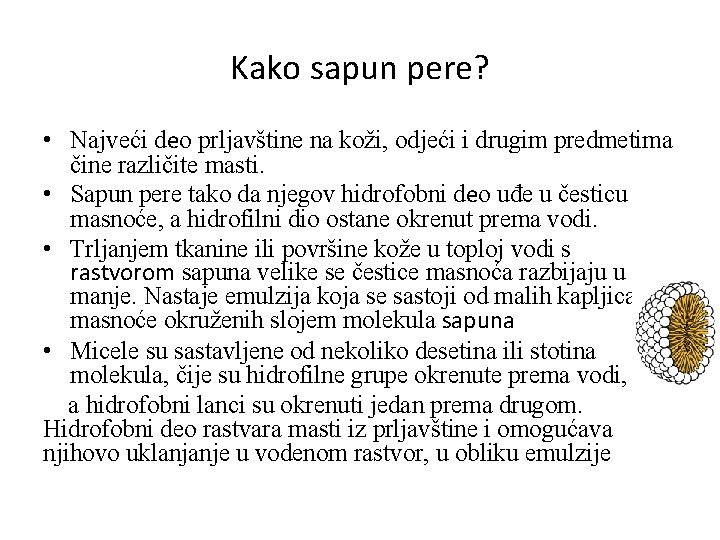 Kako sapun pere? • Najveći deo prljavštine na koži, odjeći i drugim predmetima čine
