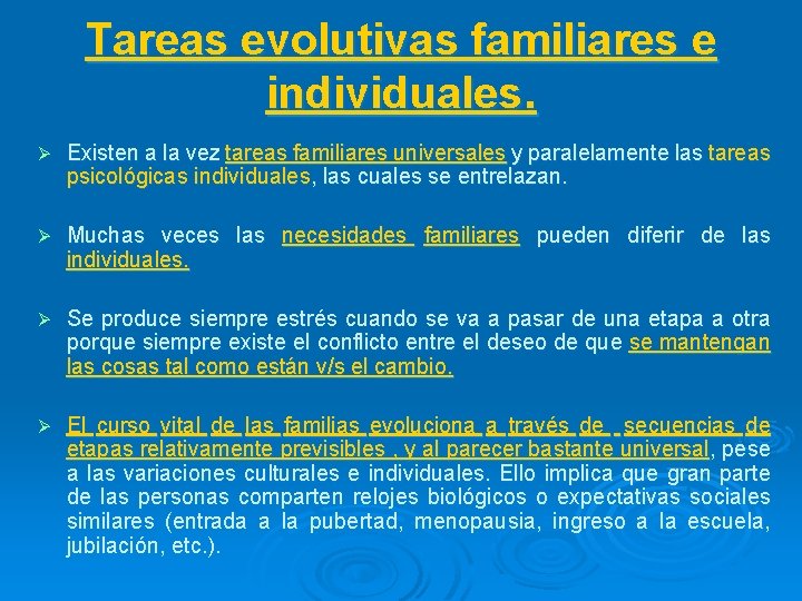 Tareas evolutivas familiares e individuales. Ø Existen a la vez tareas familiares universales y