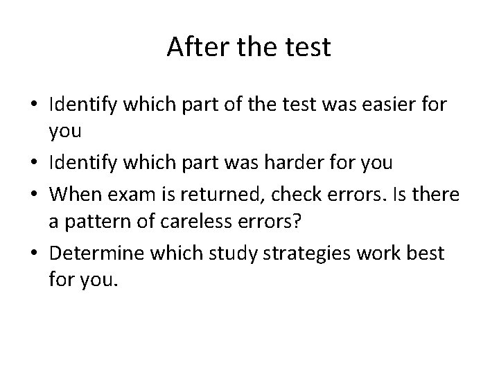 After the test • Identify which part of the test was easier for you