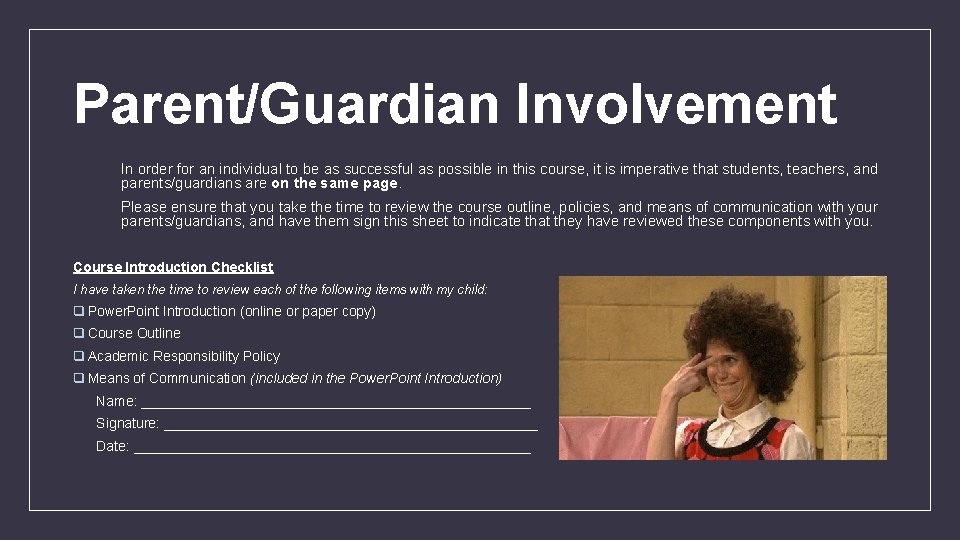 Parent/Guardian Involvement In order for an individual to be as successful as possible in