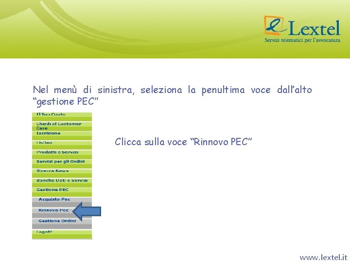 Nel menù di sinistra, seleziona la penultima voce dall’alto “gestione PEC” Clicca sulla voce