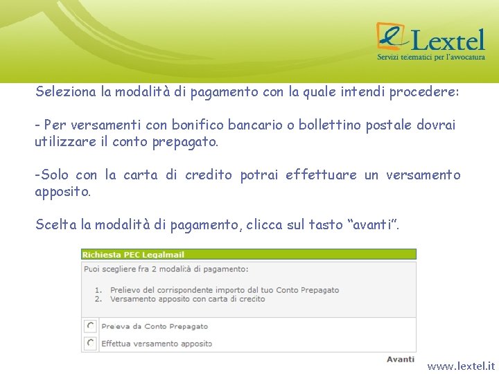 Seleziona la modalità di pagamento con la quale intendi procedere: - Per versamenti con