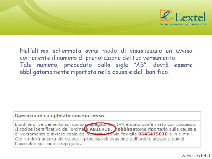 Nell’ultima schermata avrai modo di visualizzare un avviso contenente il numero di prenotazione del