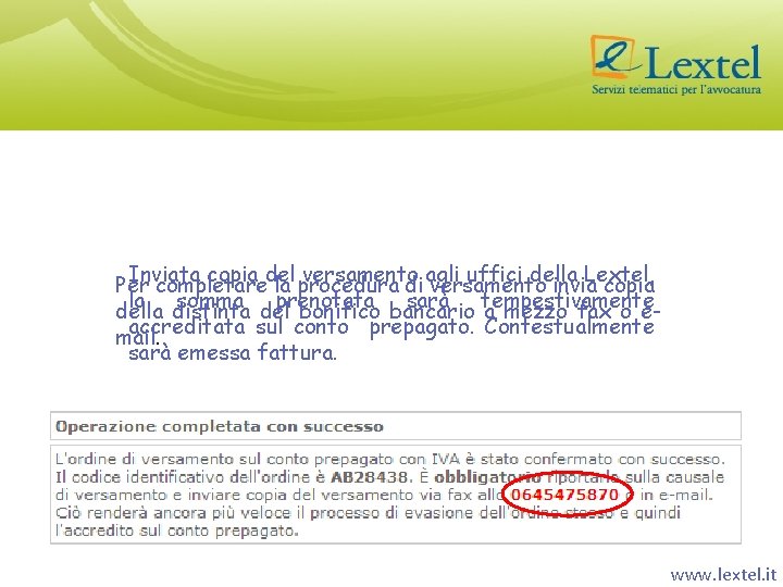 Inviata copia del versamento agli uffici della Lextel, Per completare la procedura di versamento