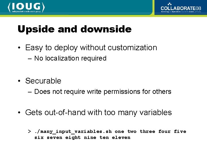 Upside and downside • Easy to deploy without customization – No localization required •