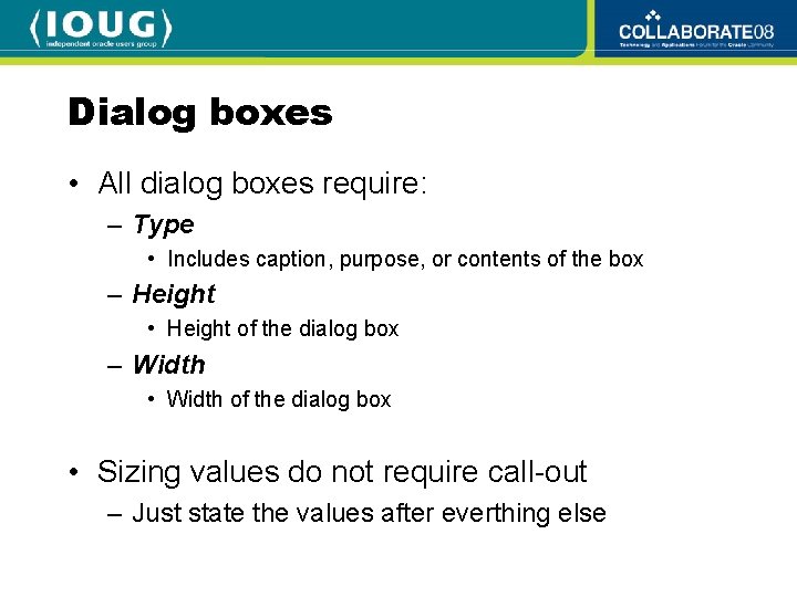 Dialog boxes • All dialog boxes require: – Type • Includes caption, purpose, or