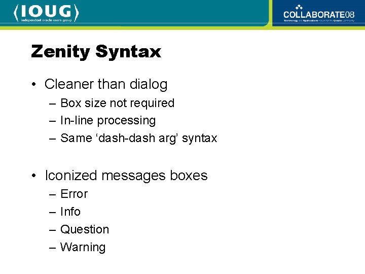 Zenity Syntax • Cleaner than dialog – Box size not required – In-line processing
