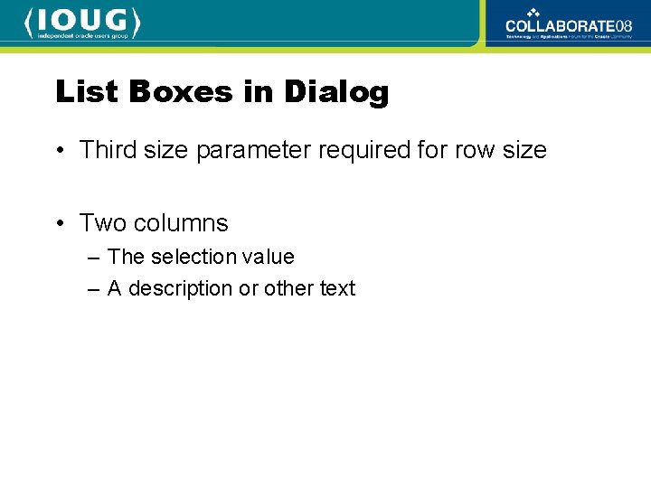 List Boxes in Dialog • Third size parameter required for row size • Two