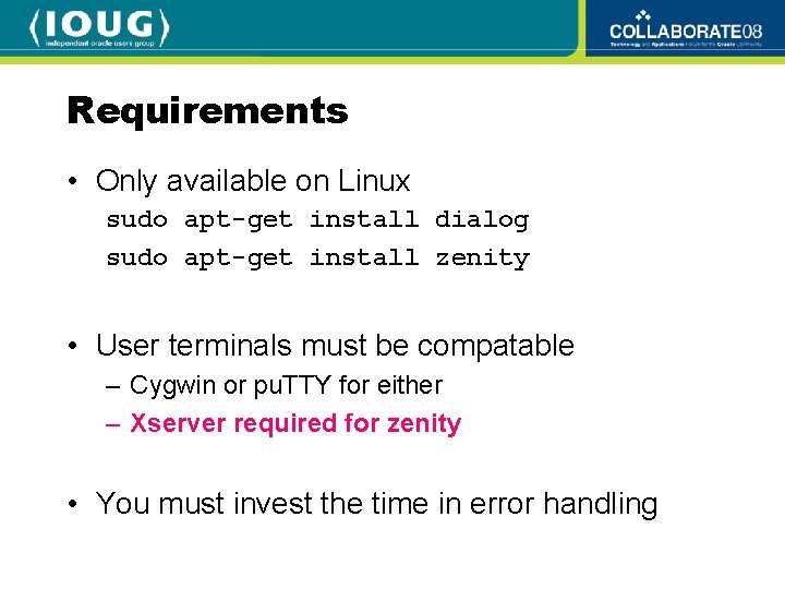 Requirements • Only available on Linux sudo apt-get install dialog sudo apt-get install zenity