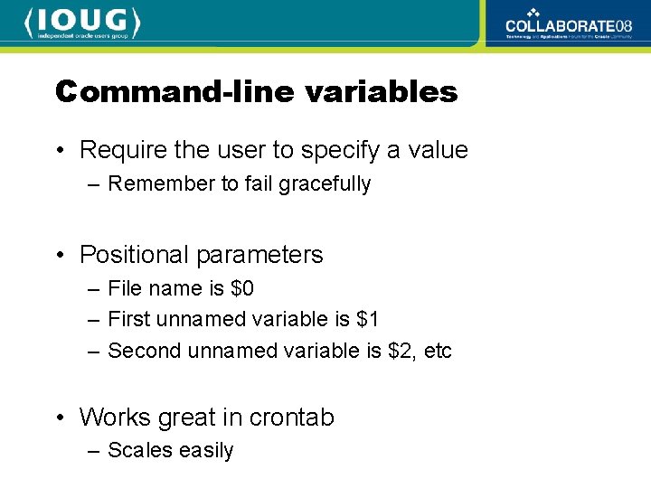 Command-line variables • Require the user to specify a value – Remember to fail