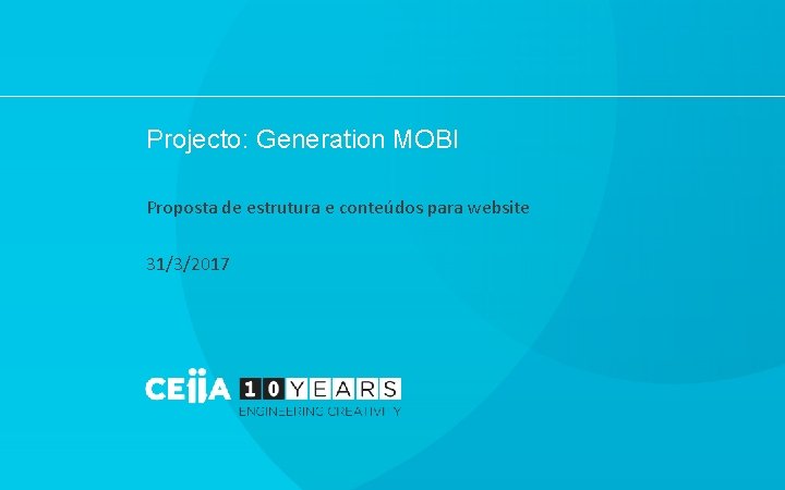 Projecto: Generation MOBI Proposta de estrutura e conteúdos para website 31/3/2017 