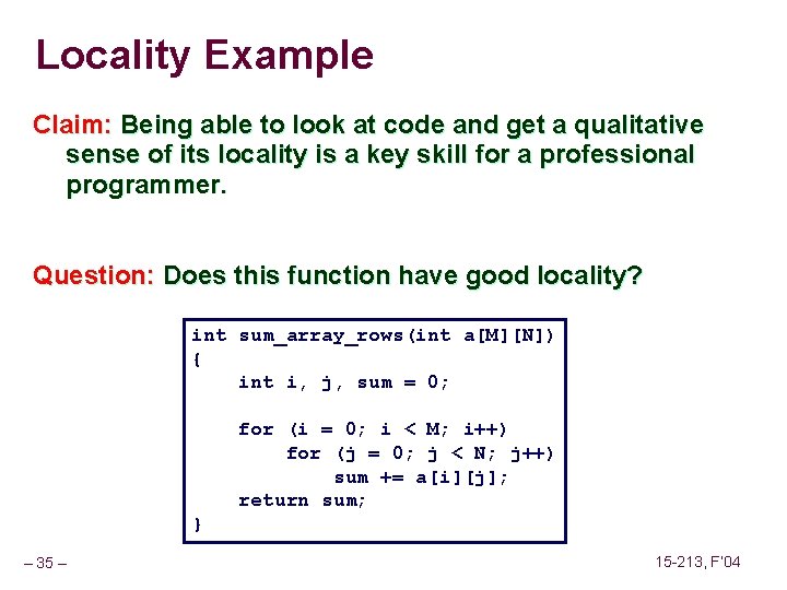Locality Example Claim: Being able to look at code and get a qualitative sense