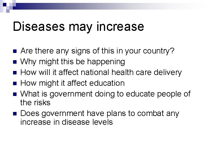Diseases may increase n n n Are there any signs of this in your