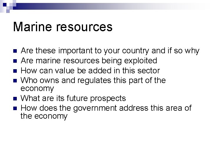 Marine resources n n n Are these important to your country and if so