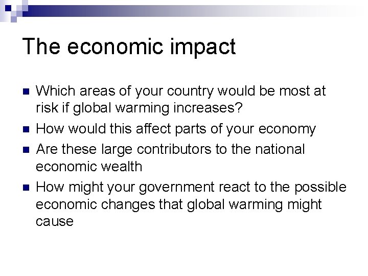 The economic impact n n Which areas of your country would be most at
