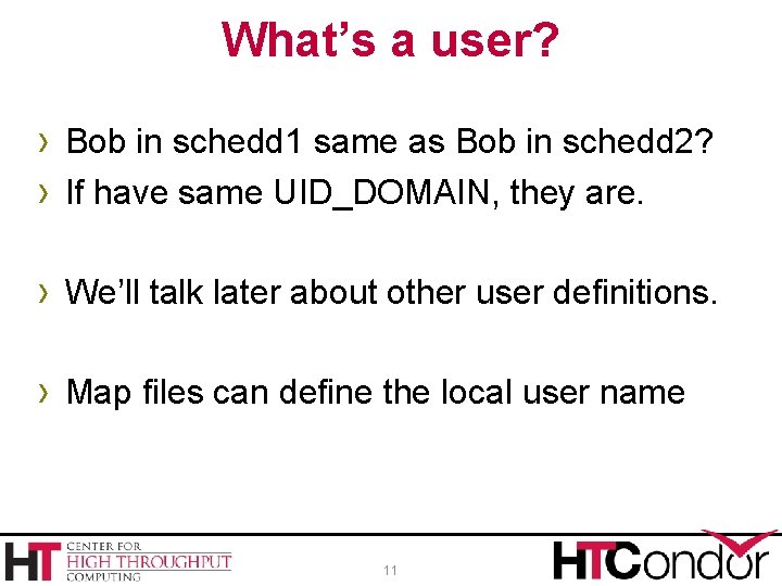 What’s a user? › Bob in schedd 1 same as Bob in schedd 2?