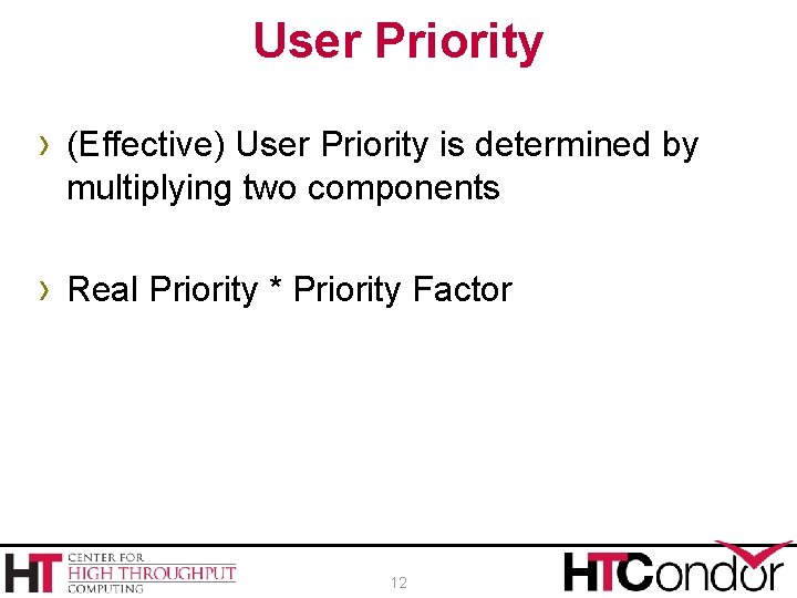 User Priority › (Effective) User Priority is determined by multiplying two components › Real