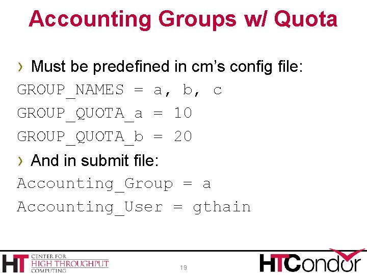 Accounting Groups w/ Quota › Must be predefined in cm’s config file: GROUP_NAMES =