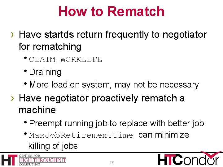 How to Rematch › Have startds return frequently to negotiator for rematching h. CLAIM_WORKLIFE