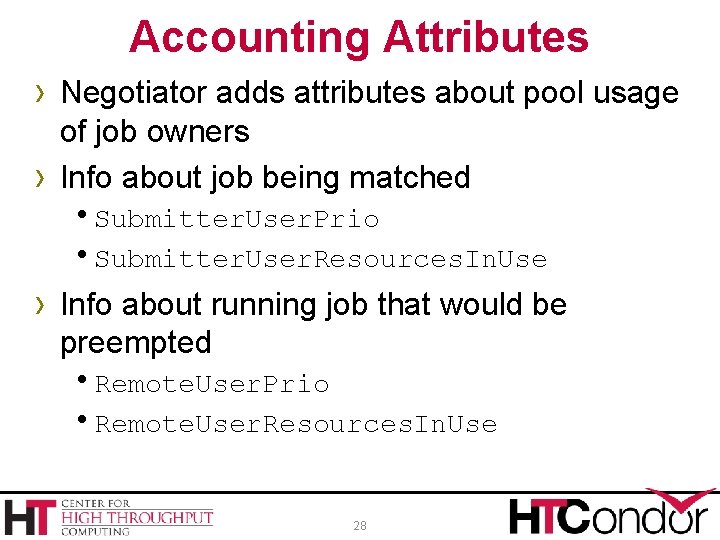 Accounting Attributes › Negotiator adds attributes about pool usage › of job owners Info