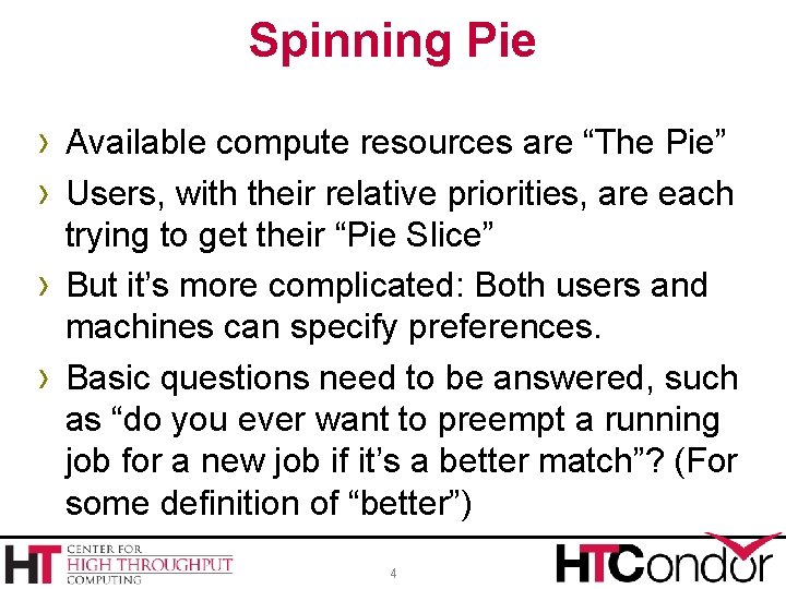 Spinning Pie › Available compute resources are “The Pie” › Users, with their relative