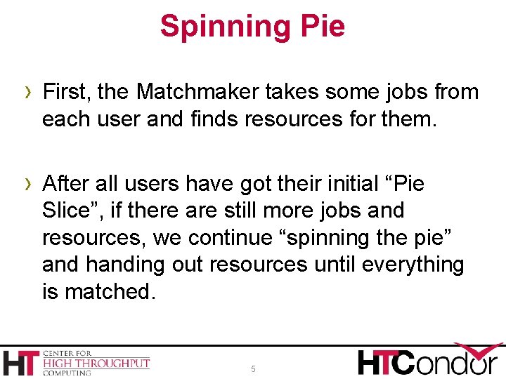 Spinning Pie › First, the Matchmaker takes some jobs from each user and finds