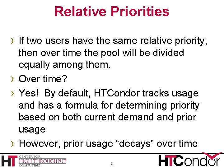 Relative Priorities › If two users have the same relative priority, › › ›
