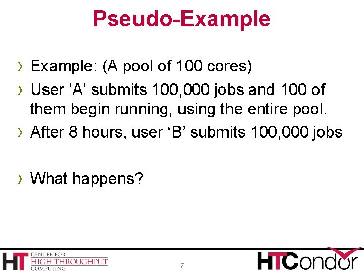 Pseudo-Example › Example: (A pool of 100 cores) › User ‘A’ submits 100, 000