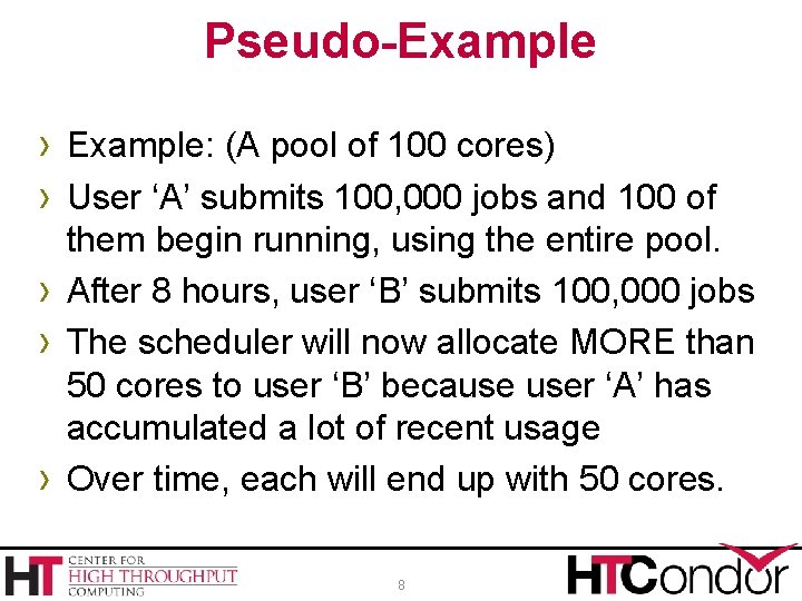 Pseudo-Example › Example: (A pool of 100 cores) › User ‘A’ submits 100, 000