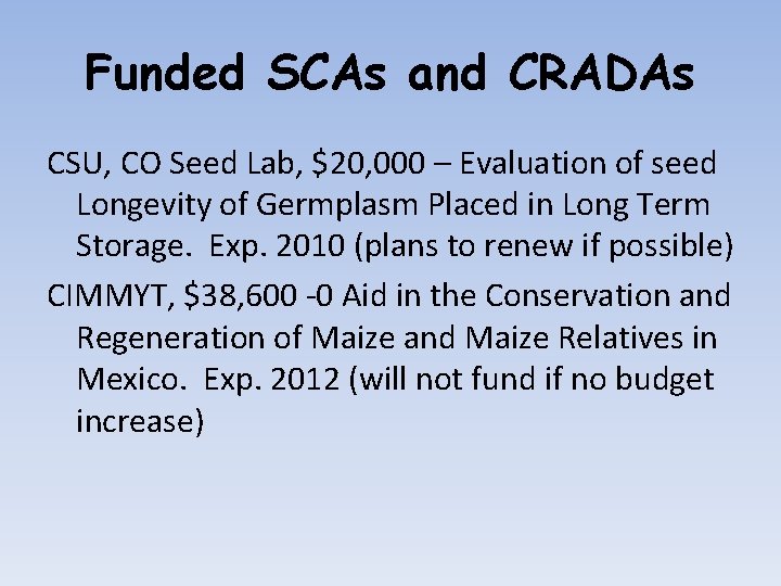 Funded SCAs and CRADAs CSU, CO Seed Lab, $20, 000 – Evaluation of seed