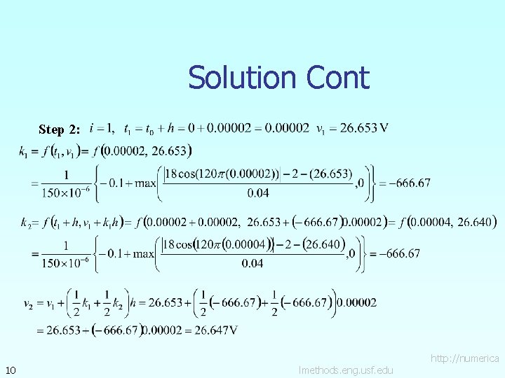 Solution Cont Step 2: 10 lmethods. eng. usf. edu http: //numerica 