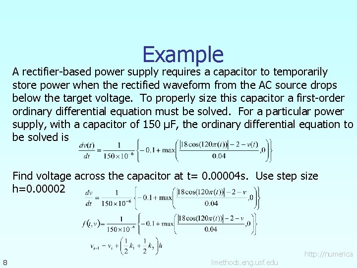 Example A rectifier-based power supply requires a capacitor to temporarily store power when the