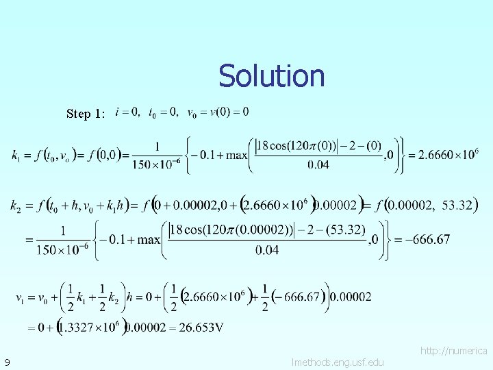Solution Step 1: 9 lmethods. eng. usf. edu http: //numerica 