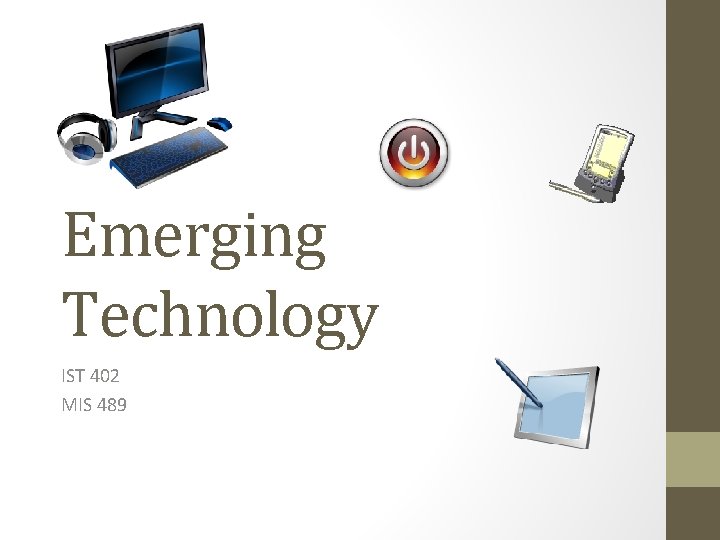 Emerging Technology IST 402 MIS 489 