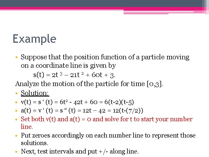 Example • Suppose that the position function of a particle moving on a coordinate