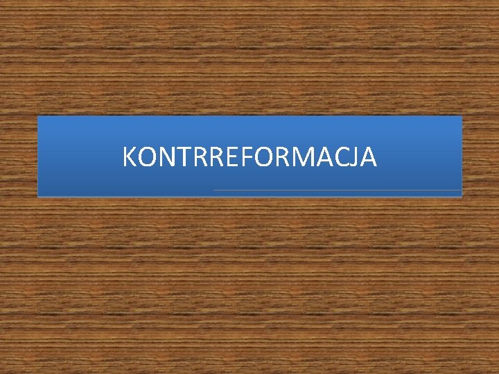 KONTRREFORMACJA 