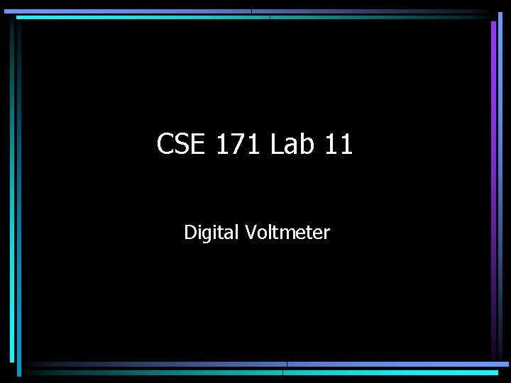 CSE 171 Lab 11 Digital Voltmeter 