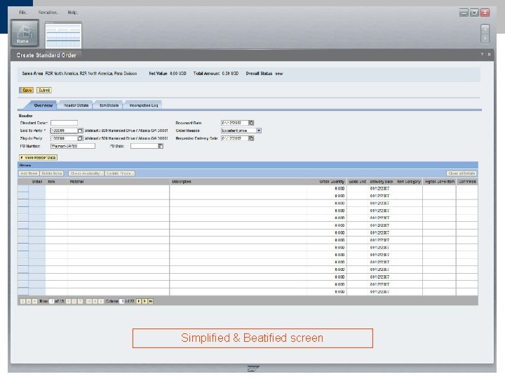 Simplified & Beatified screen ã SAP AG 2007, The New Version of SAP All-in-One Simplified & Beatified screen ã SAP AG 2007, The New Version of SAP All-in-One