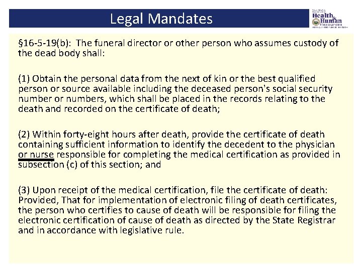 Legal Mandates § 16 -5 -19(b): The funeral director or other person who assumes