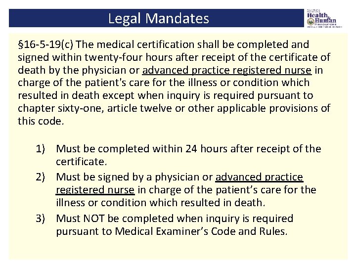 Legal Mandates § 16 -5 -19(c) The medical certification shall be completed and signed
