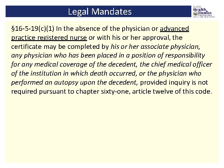 Legal Mandates § 16 -5 -19(c)(1) In the absence of the physician or advanced