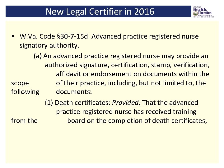 New Legal Certifier in 2016 § W. Va. Code § 30 -7 -15 d.