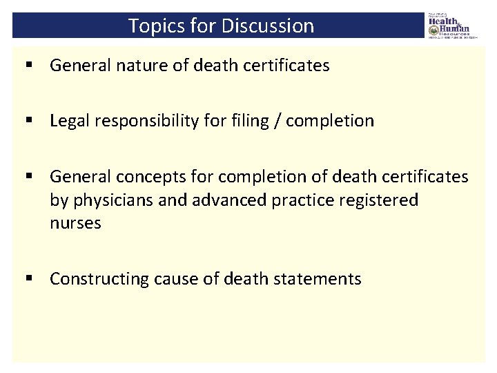Topics for Discussion § General nature of death certificates § Legal responsibility for filing